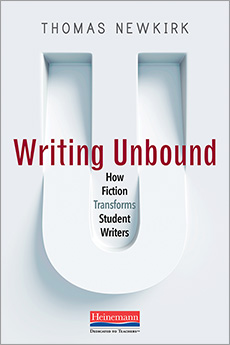 Book cover of 'Writing Unbound: How Fiction Transforms Student Writers' by Thomas Newkirk, featuring a large stylized letter 'U' in white with the title and author's name prominently displayed.