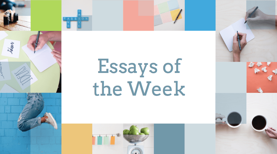A collage featuring images related to writing and creativity, with the text 'Essays of the Week' prominently displayed in the center.