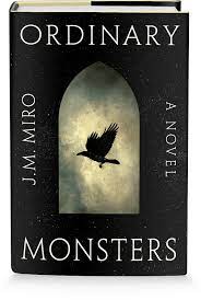 Cover of the book 'Ordinary Monsters' by J.M. Miro, featuring a silhouette of a crow flying through an arched window with a dark and cloudy background.
